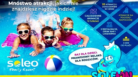 SOLEO Family Resort - mnóstwo atrakcji jakich nie znajdziesz nigdzie indziej